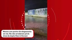 fas-de-gian-&-giovani-lotam-rua-em-divinopolis-para-acompanhar-show-e-enfrentam-chuva-forte-e-ate-pontos-de-alagamento-na-via-durante-apresentacao